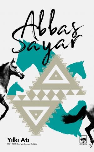 YILKI ATI ............. ABBAS SAYAR - ÖTÜKEN NEŞRİYAT 