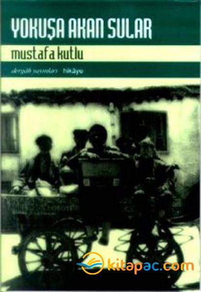 YOKUŞA AKAN SULAR.........Mustafa KUTLU - 1