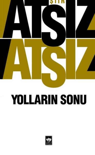 YOLLARIN SONU - ÖTÜKEN NEŞRİYAT 