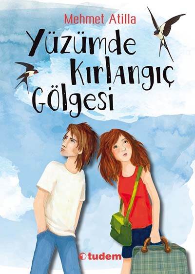 YÜZÜMDE KIRLANGIÇ GÖLGESİ - TUDEM YAYINLARI