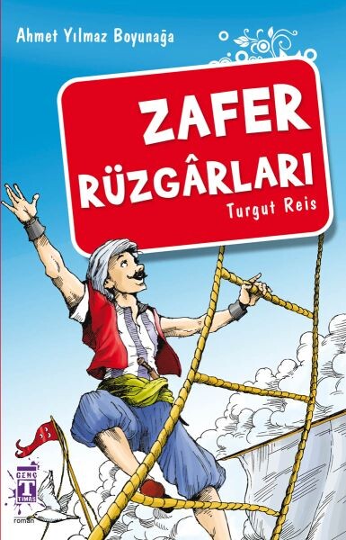 ZAFER RÜZGARLARI TURGUT REİS - TİMAŞ YAYINLARI
