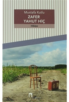 ZAFER YAHUT HİÇ.......Mustafa Kutlu - DERGAH YAYINLARI