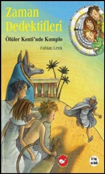 ZAMAN DEDEKTİFLERİ-1:ÖLÜLER KENTİNDE KOMPLO - BEYAZ BALİNA YAYINLARI