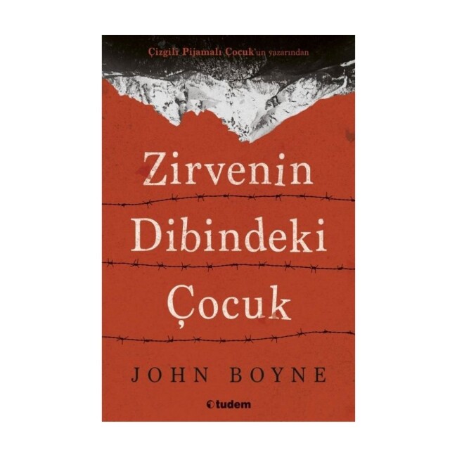 ZİRVENİN DİBİNDEKİ ÇOCUK ..... John BOYNE - TUDEM YAYINLARI